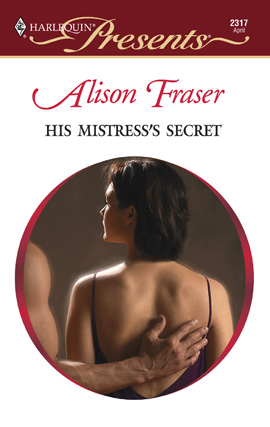 Title details for His Mistress's Secret by Alison Fraser - Available